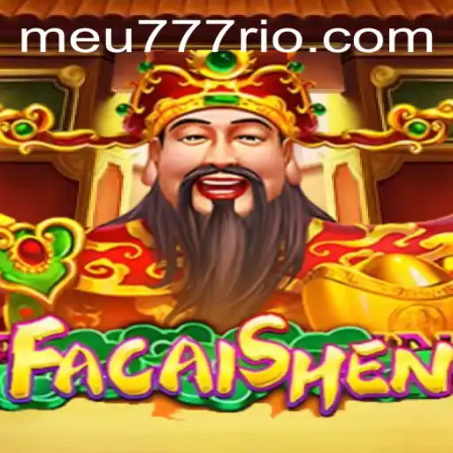Descubra a Emoção do Jogo FaCaiShen no Meu777.com